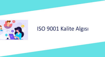 ISO 9001 Kalite Algısı
