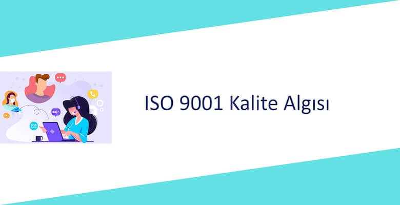 ISO 9001 Kalite Algısı