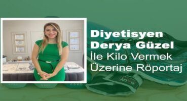 Derya Güzel ile Kilo Vermek Üzerine Röportaj