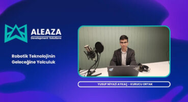 Yusuf Niyazi Aykaç İle Robotik Teknolojinin Geleceği Üzerine Röportaj!